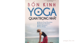 Bốn Kinh Yoga Quan Trọng Nhất - yoga.io.vn